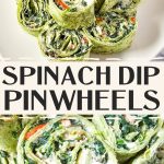 Spinach dip pinwheels.
