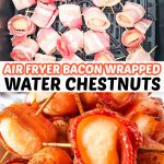 Air fryer bacon wrapped water chestnuts